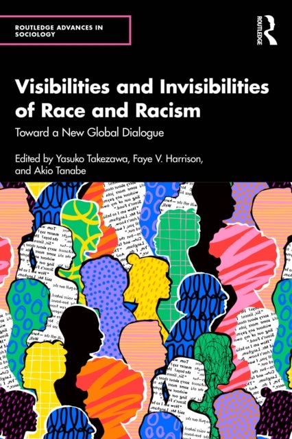 Visibilities and Invisibilities of Race and Racism - Toward a New Global Dialogue