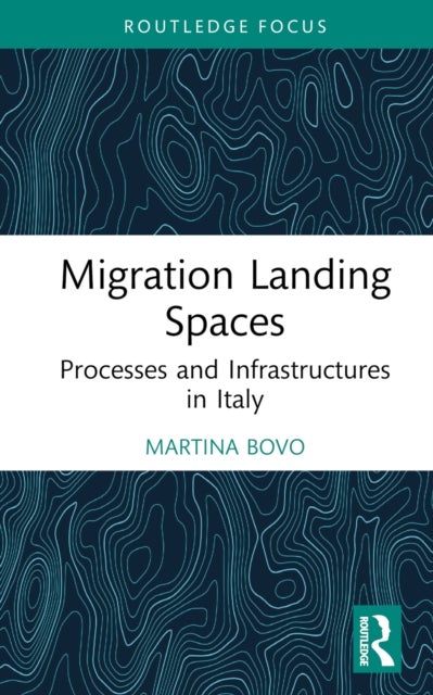 Migration Landing Spaces - Processes and Infrastructures in Italy
