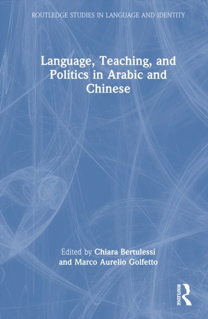 Language, Teaching, and Politics in Arabic and Chinese