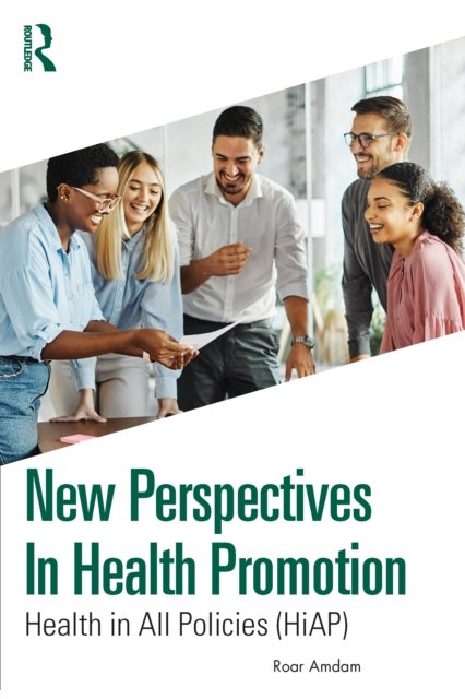 New Perspectives in Health Promotion - Health in All Policies (HiAP)