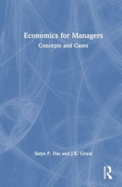 Economics for Managers - Concepts and Implications