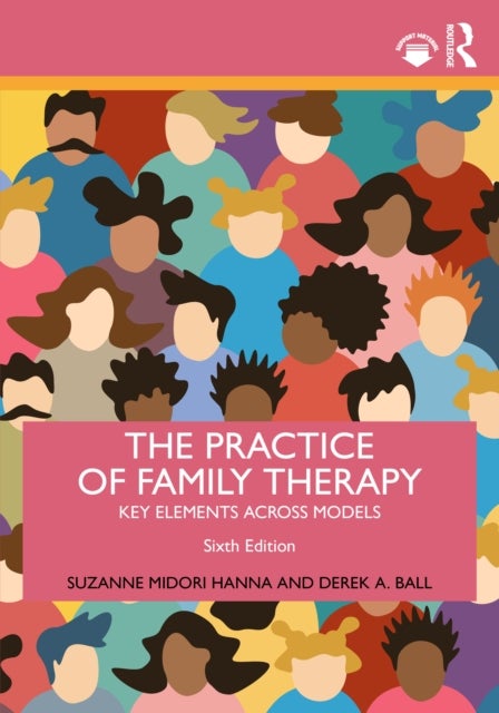 The Practice of Family Therapy - Key Elements Across Models