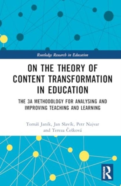 On the Theory of Content Transformation in Education - The 3A Methodology for Analysing and Improving Teaching and Learning
