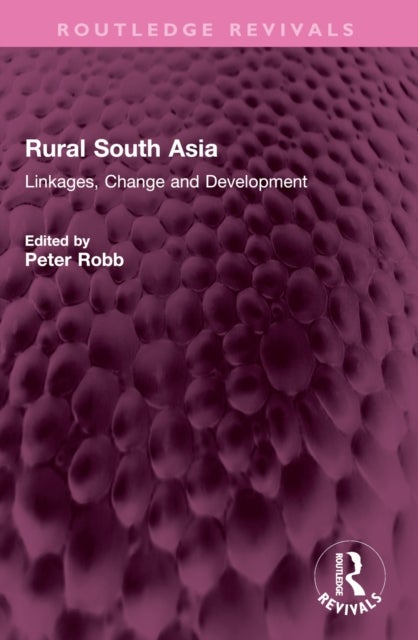Rural South Asia - Linkages, Change and Development