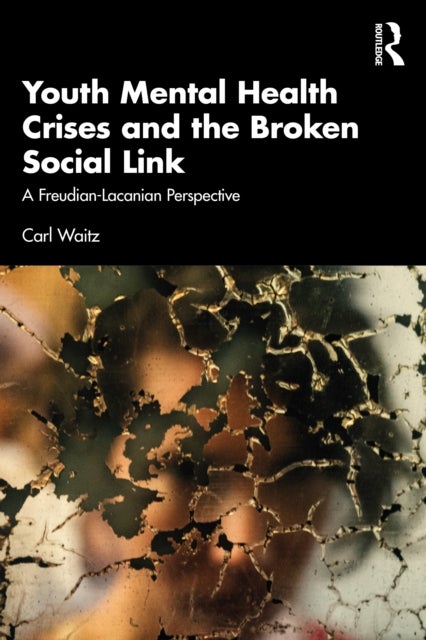 Youth Mental Health Crises and the Broken Social Link - A Freudian-Lacanian Perspective