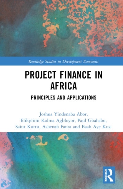 Project Finance in Africa - Principles and Applications