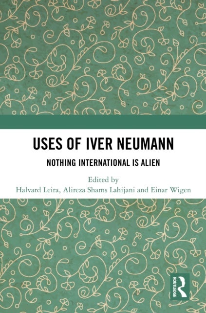 Uses of Iver Neumann - Nothing International is Alien