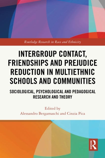 Intergroup Contact, Friendships and Prejudice Reduction in Multiethnic Schools and Communities - Sociological, Psychological and Pedagogical Research and Theory