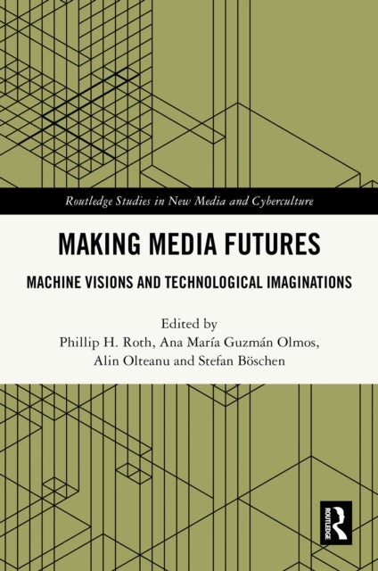 Making Media Futures - Machine Visions and Technological Imaginations