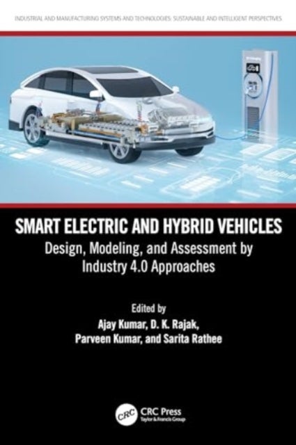 Smart Electric and Hybrid Vehicles - Design, Modeling, and Assessment by Industry 4.0 Approaches