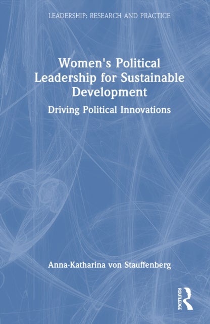 Women's Political Leadership for Sustainable Development - Driving Political Innovations