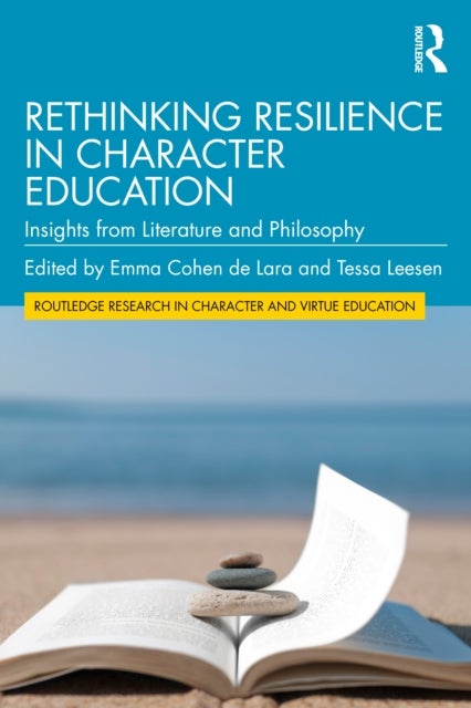 Rethinking Resilience in Character Education - Insights from Literature and Philosophy