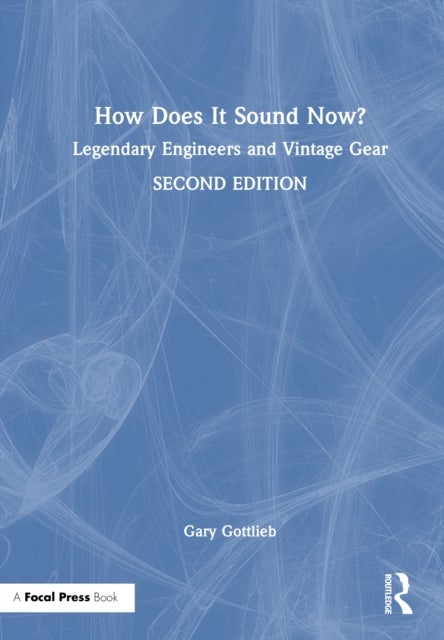 How Does It Sound Now? - Legendary Engineers and Vintage Gear