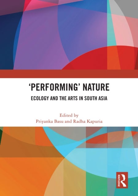 'Performing’ Nature - Ecology and the Arts in South Asia