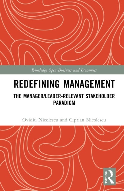 Redefining Management - The Manager/Leader–Relevant Stakeholder Paradigm