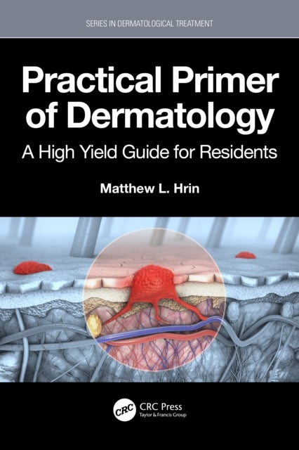 Practical Primer of Dermatology - A High Yield Guide for Residents