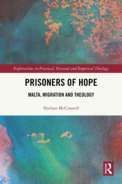 Prisoners of Hope - Malta, Migration and Theology