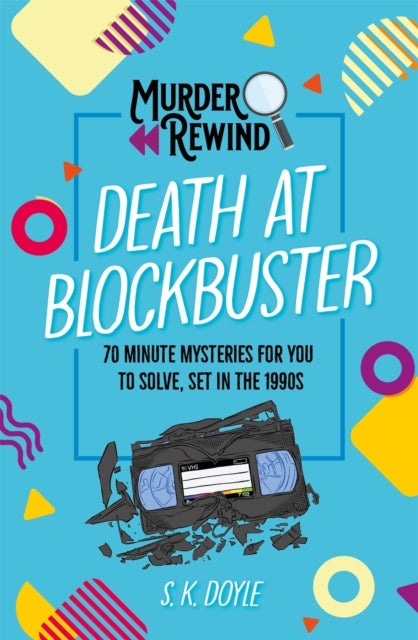 Murder Rewind: Death at Blockbuster - 70 minute mysteries for you to solve, set in the 1990s