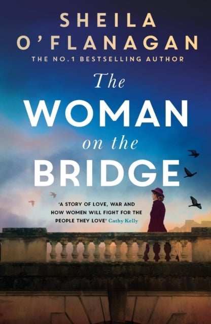 The Woman on the Bridge - the poignant and romantic historical novel about fighting for the people you love