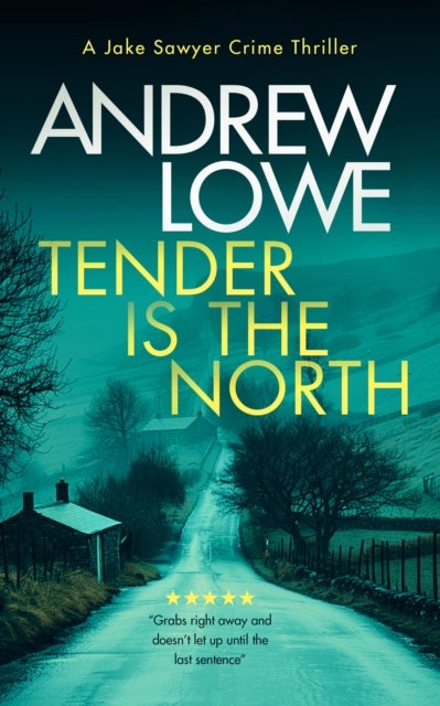 Tender is the North - A chilling British detective crime thriller