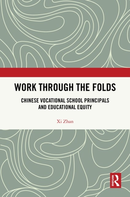 Work Through the Folds - Chinese Vocational School Principals and Educational Equity