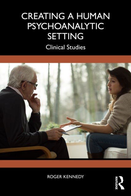 Creating a Human Psychoanalytic Setting - Clinical Studies