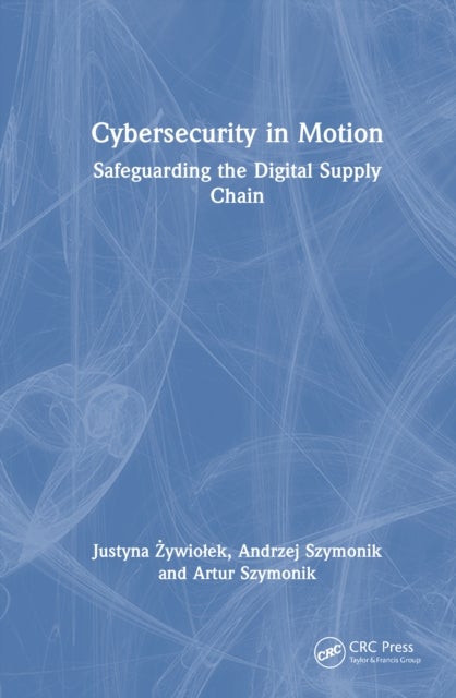 Cybersecurity in Motion - Safeguarding the Digital Supply Chain