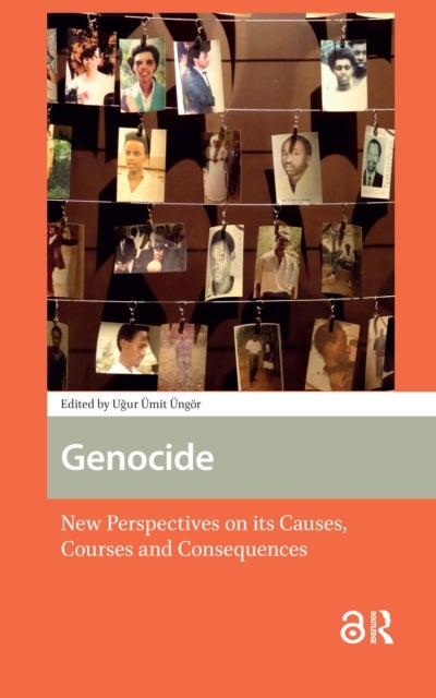 Genocide - New Perspectives on its Causes, Courses and Consequences