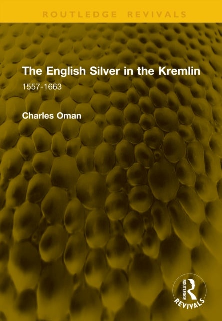 The English Silver in the Kremlin - 1557-1663