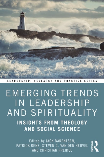 Emerging Trends in Leadership and Spirituality - Insights from Theology and Social Science