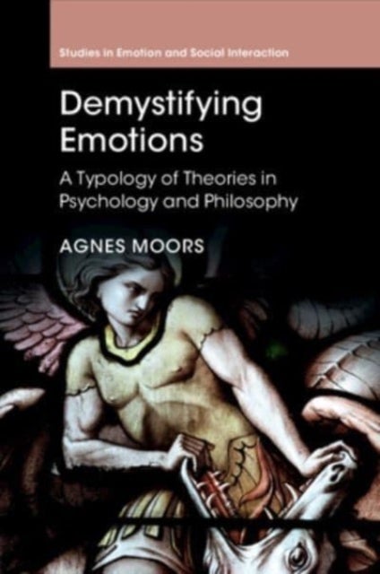 Demystifying Emotions - A Typology of Theories in Psychology and Philosophy