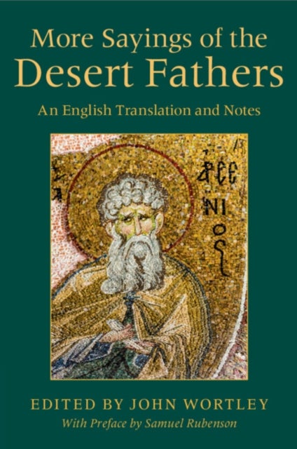 More Sayings of the Desert Fathers - An English Translation and Notes