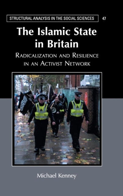 The Islamic State in Britain - Radicalization and Resilience in an Activist Network