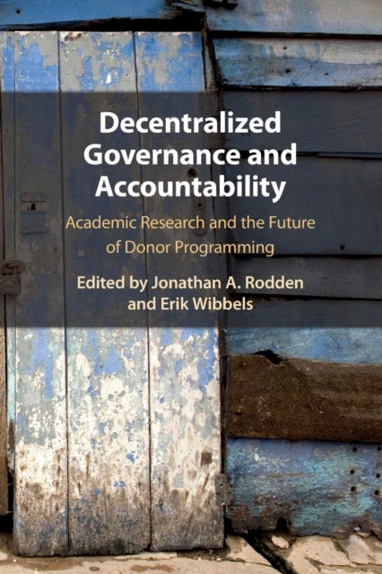 Decentralized Governance and Accountability - Academic Research and the Future of Donor Programming