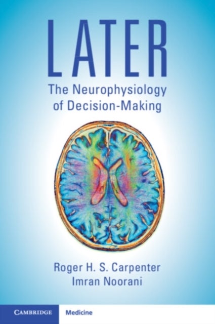 LATER - The Neurophysiology of Decision-Making