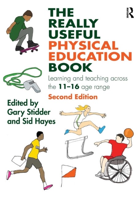 The Really Useful Physical Education Book - Learning and teaching across the 11-16 age range
