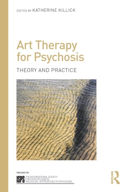 Art Therapy for Psychosis - Theory and Practice