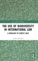 The Use of Biodiversity in International Law