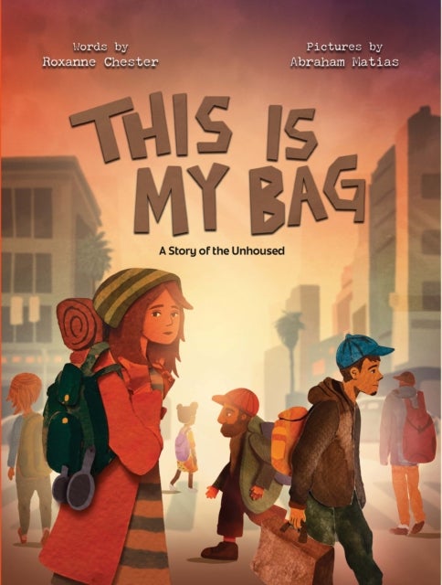 This Is My Bag - A Story of the Unhoused