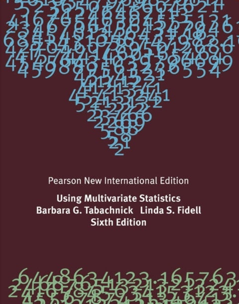 Using Multivariate Statistics - Pearson New International Edition