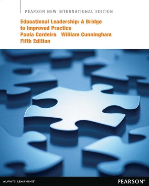 Educational Leadership: A Bridge to Improved Practice - Pearson New International Edition