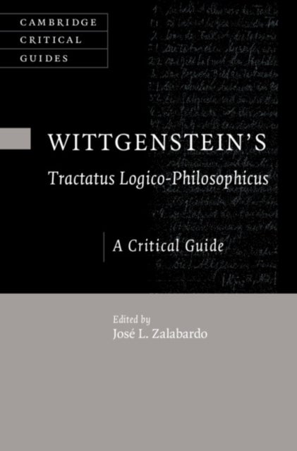 Wittgenstein's Tractatus Logico-Philosophicus - A Critical Guide