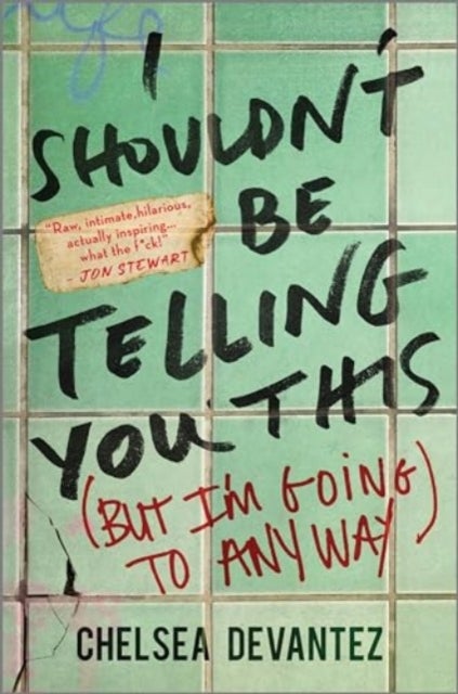 I Shouldn¿t Be Telling You This - (But I'm Going to Anyway)