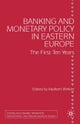 Banking and Monetary Policy in Eastern Europe
