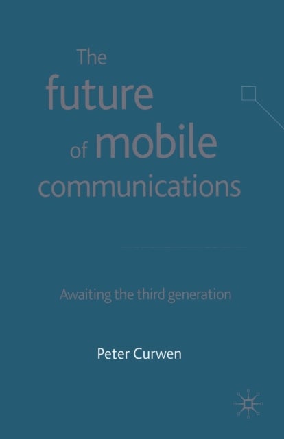 The Future of Mobile Communications - Awaiting the Third Generation