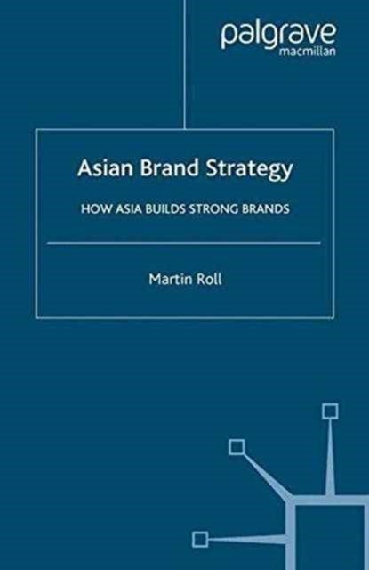 Asian Brand Strategy - How Asia Builds Strong Brands