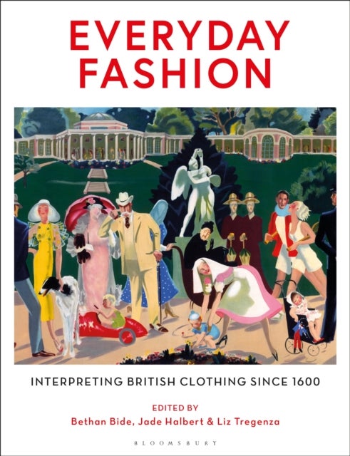 Everyday Fashion - Interpreting British Clothing Since 1600