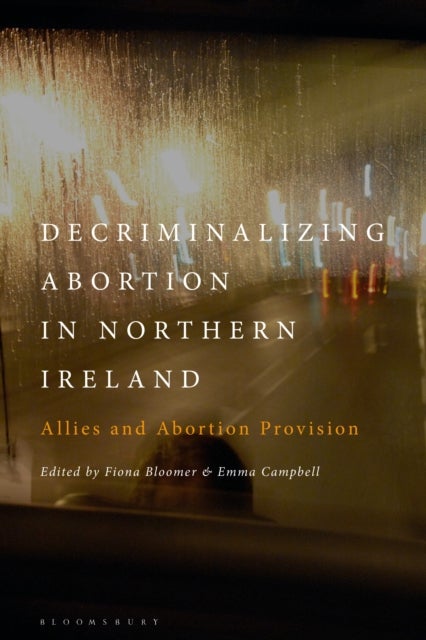 Decriminalizing Abortion in Northern Ireland - Allies and Abortion Provision