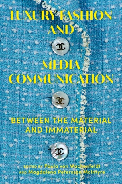 Luxury Fashion and Media Communication - Between the Material and Immaterial