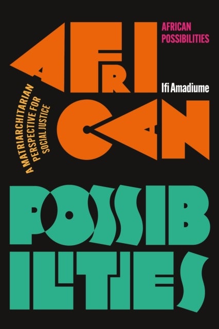 African Possibilities - A Matriarchitarian Perspective for Social Justice